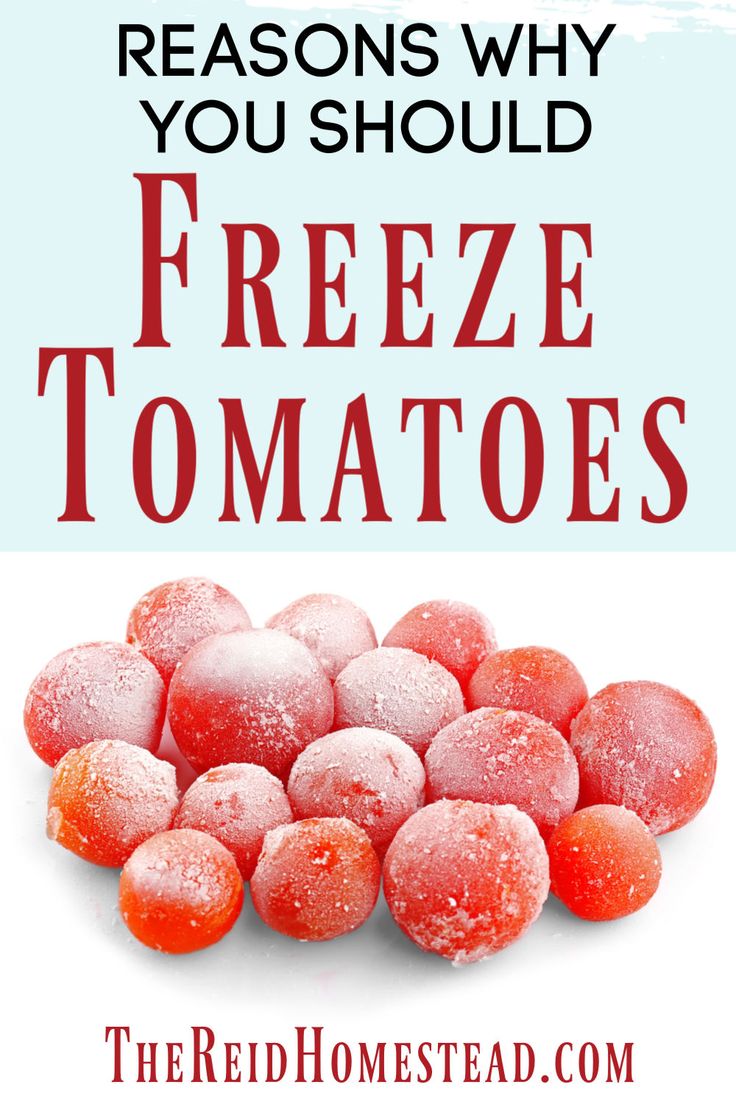 freeze tomatoes with the words, 10 reason why you should freeze them and how to use them