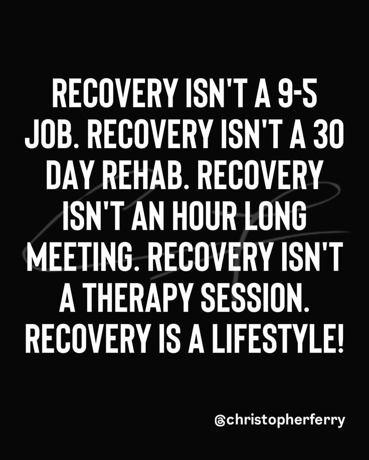 a quote that reads recovery isn't a 9 - 5 job recovery isn't a 30 day rehab recovery isn't an hour long meeting recovery isn't a therapy session