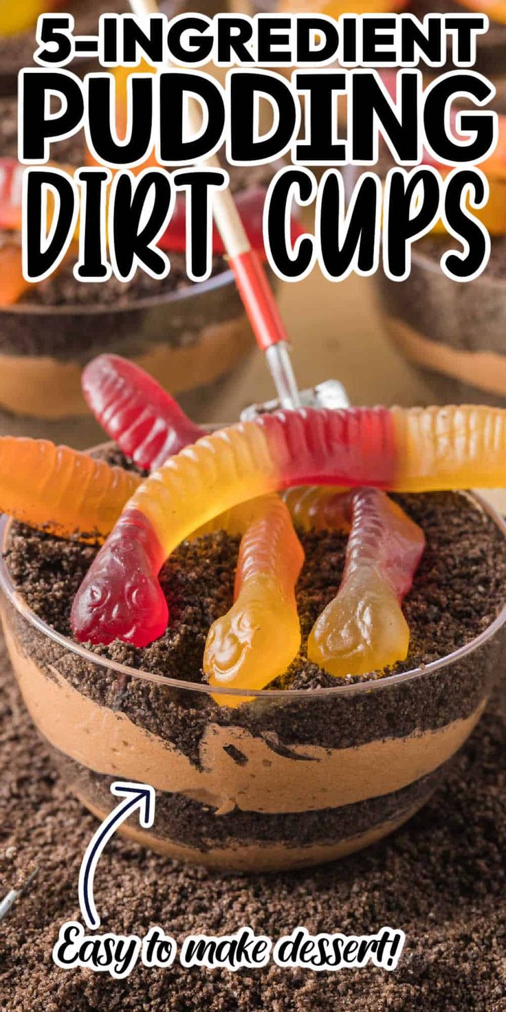 a bowl filled with dirt topped with gummy worms and carrots next to the words, 5 ingredient puddinging dirt cups