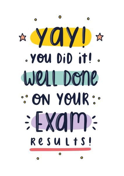 a handwritten quote that says yay you did it well done on your exam results