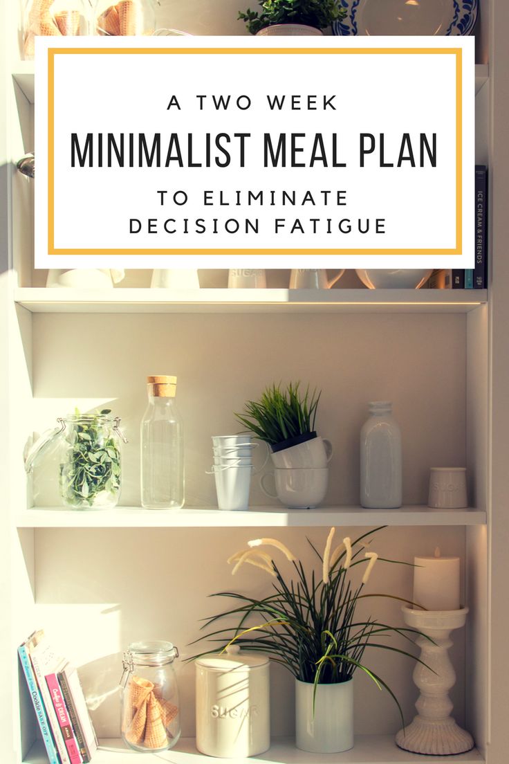 a minimalist meal plan to eliminate decision fatigue in the kitchen with text overlay that reads, a two week minimalist meal plan to eliuminate decision fatigue