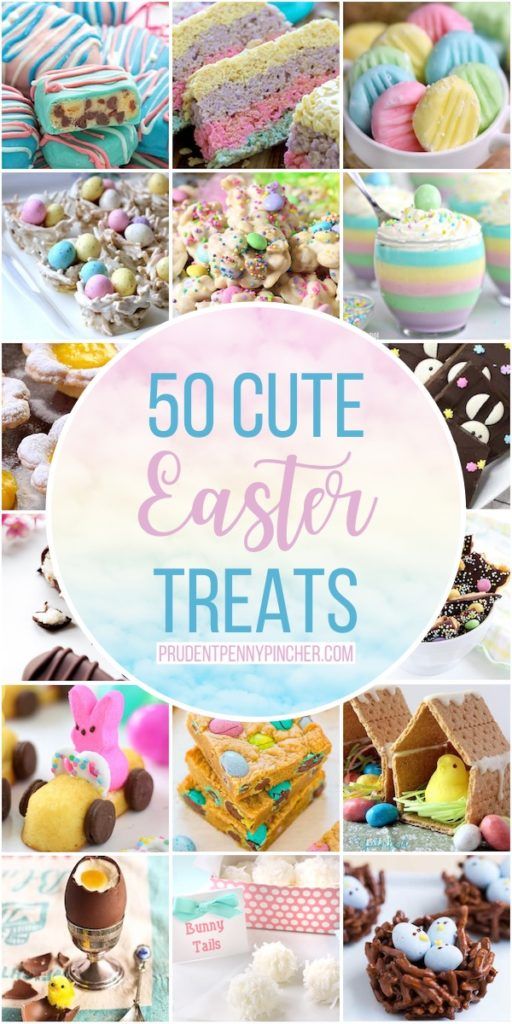 easter treats collage with the words 50 cute easter treats