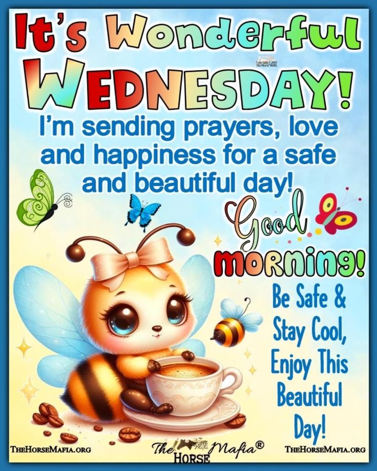 it's wonderful wednesday i'm sending prayers, love and happiness for a safe and beautiful day