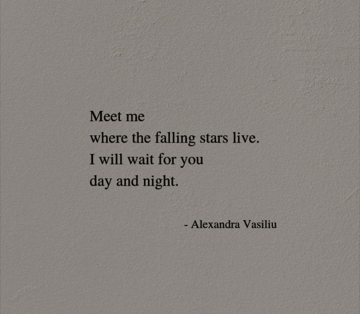 a quote on the wall that says meet me where the falling stars live i will wait for you day and night