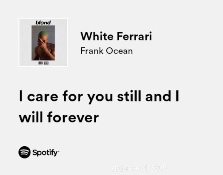 i care for you still and i will forever - frank ocean white ferrari