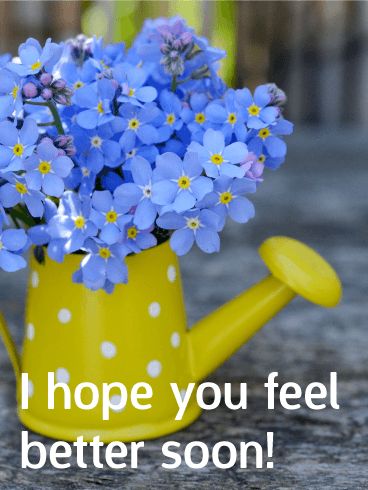 a yellow watering can with blue flowers in it that says, i hope you feel better soon