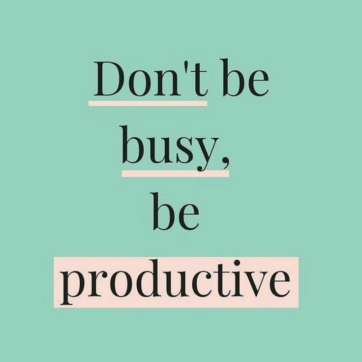 the words don't be busy, be productive on a green background