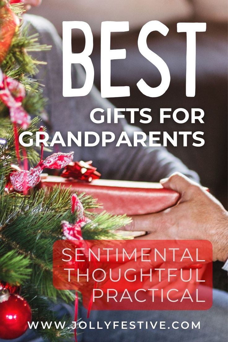 the best gifts for grandparents with text overlaying it that reads, best gifts for grandparents sentimental thoughtful practical