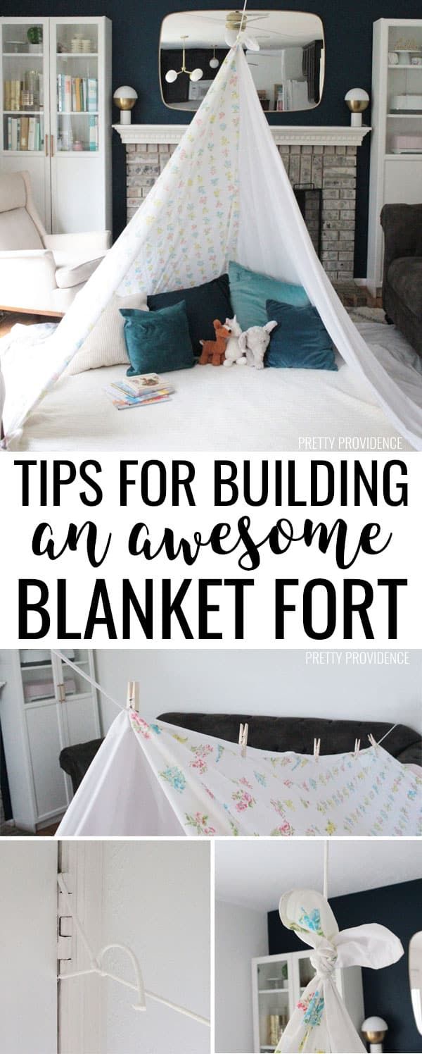 a collage of photos with text overlaying tips for building an awesome blanket fort