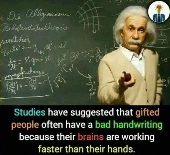 an old man standing in front of a blackboard with writing on it and the caption studies have suggest that giffeed people often have a bad handwriting because their brain