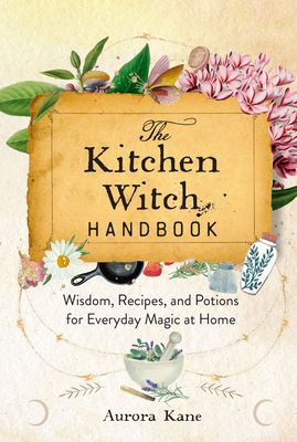 the kitchen witch's cookbook is shown in this book cover, with flowers and herbs