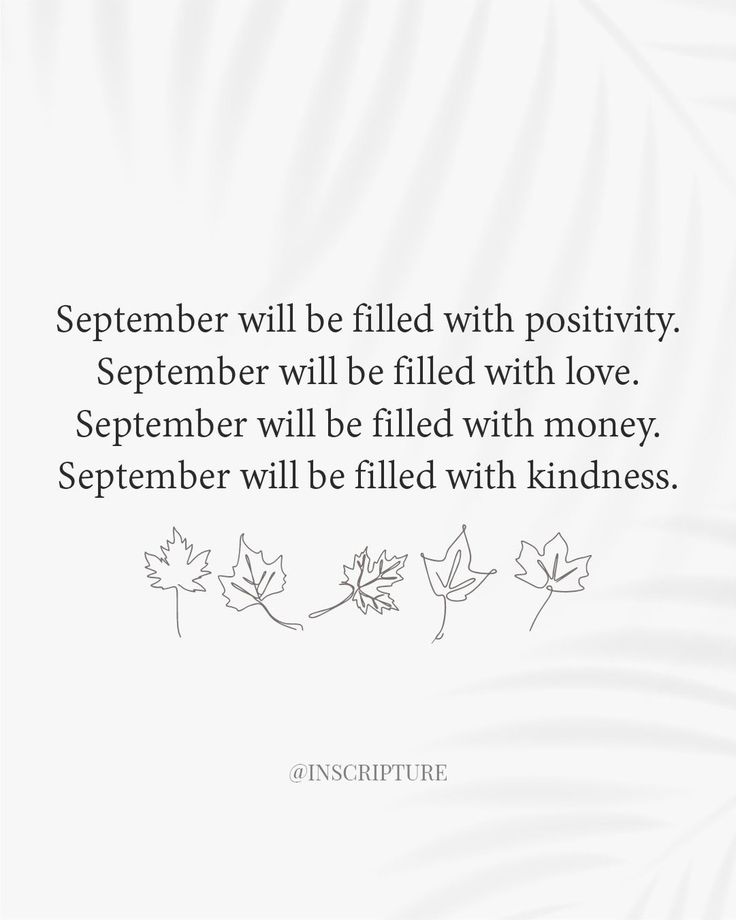 a quote with leaves on it that says, september will be filled with positivity