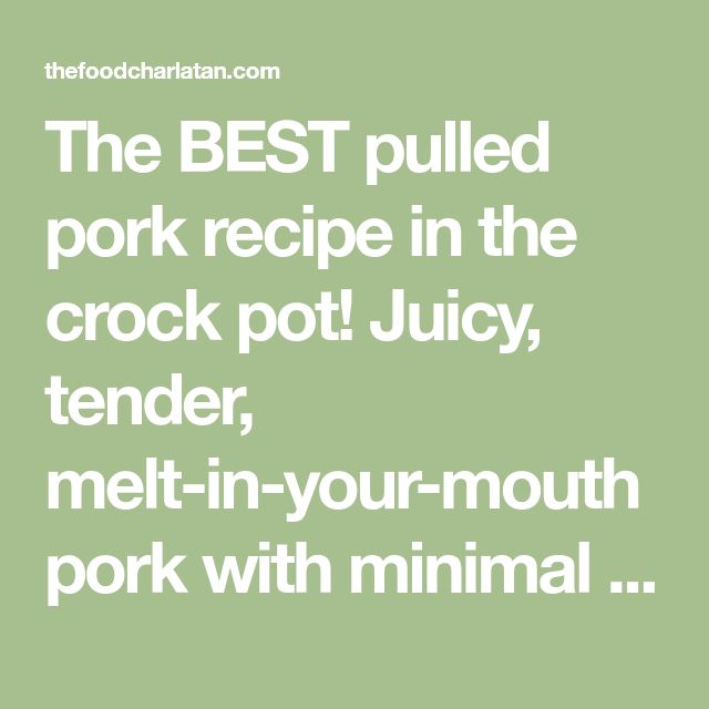 the best pulled pork recipe in the crock pot juicy tender, melt - in - your - mouth pork with minimal