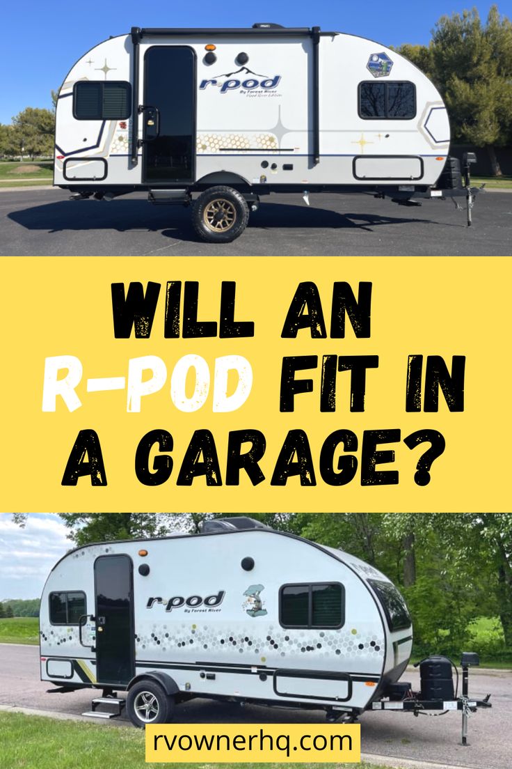 an rv with the words will an r - pod fit in a garage?