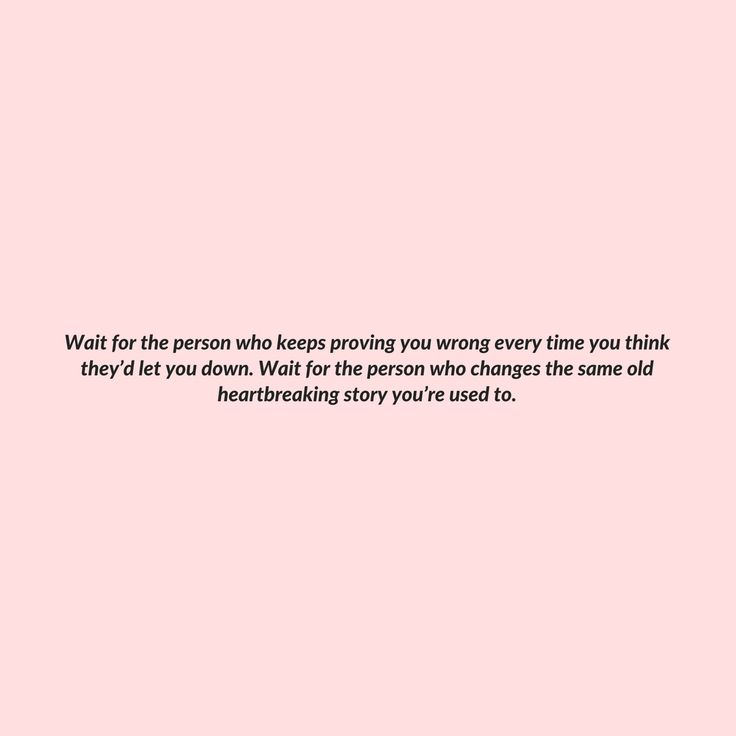 a pink background with the words wait for the person who keeps young wrong every time you think they're down