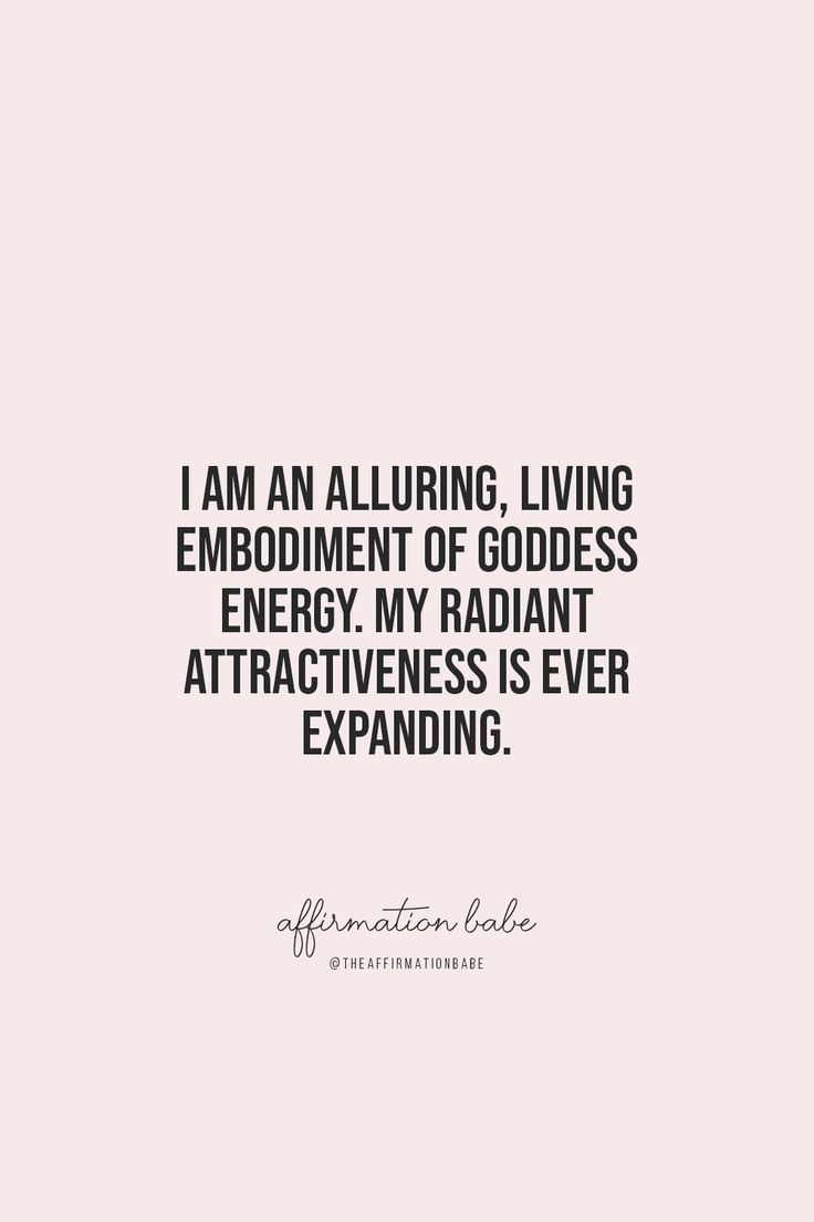 the quote i am an alluring living embodiment of goddess energy my radant attrativeness is ever expanding