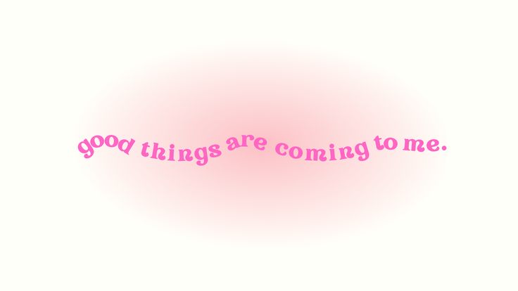 the words good things are coming to me written in pink ink on a white background