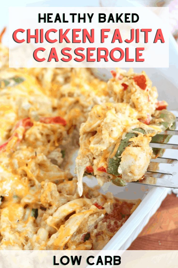 chicken fajita casserole with text overlay that reads, healthy baked chicken fajita casserole low carb