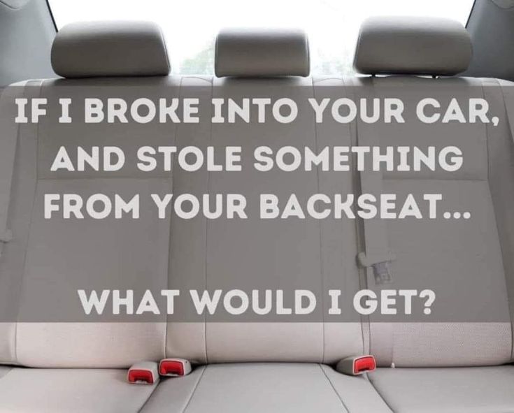 the back seats of a car with an ad on it that says, if i broke into your car, and stole something from your backseat