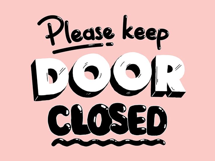 the words please keep door closed are in black and white letters on a pink background