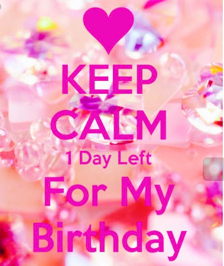 the words keep calm and i day left for my birthday