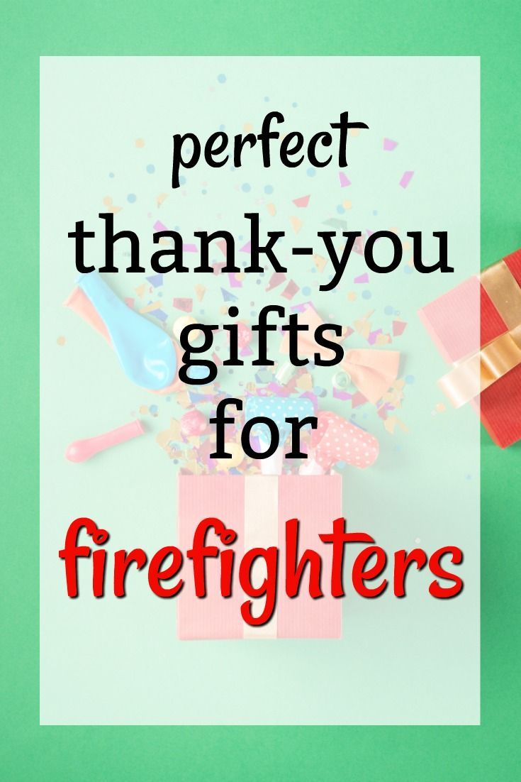 gifts for firefighters with the words perfect thank - you gifts for firefighters