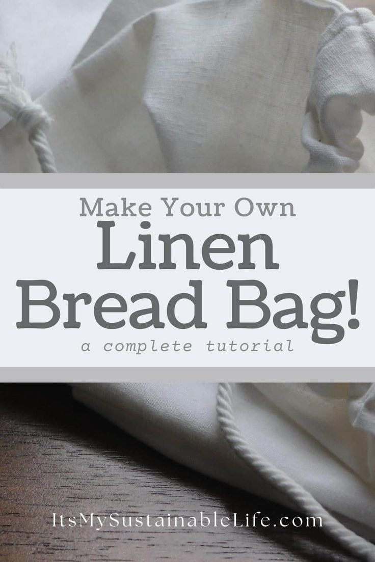 the instructions for how to make your own linen bread bag, with text overlay