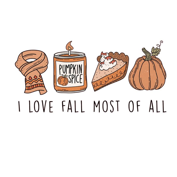 i love fall most of all with pumpkin spice, cinnamon roll, pie and candy