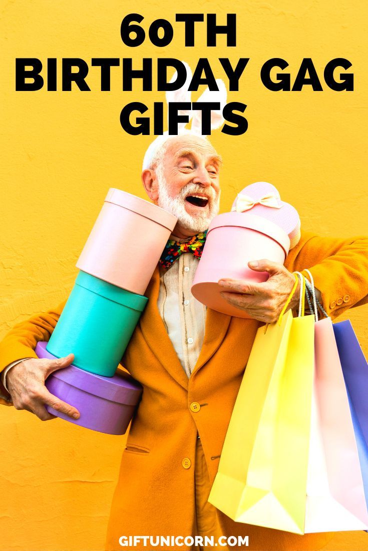 an old man holding two birthday gifts and the words 60th birthday gag gifts on it