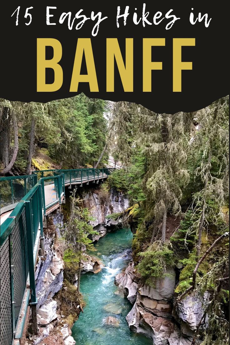 a bridge over a river with the words 15 easy hikes in banff