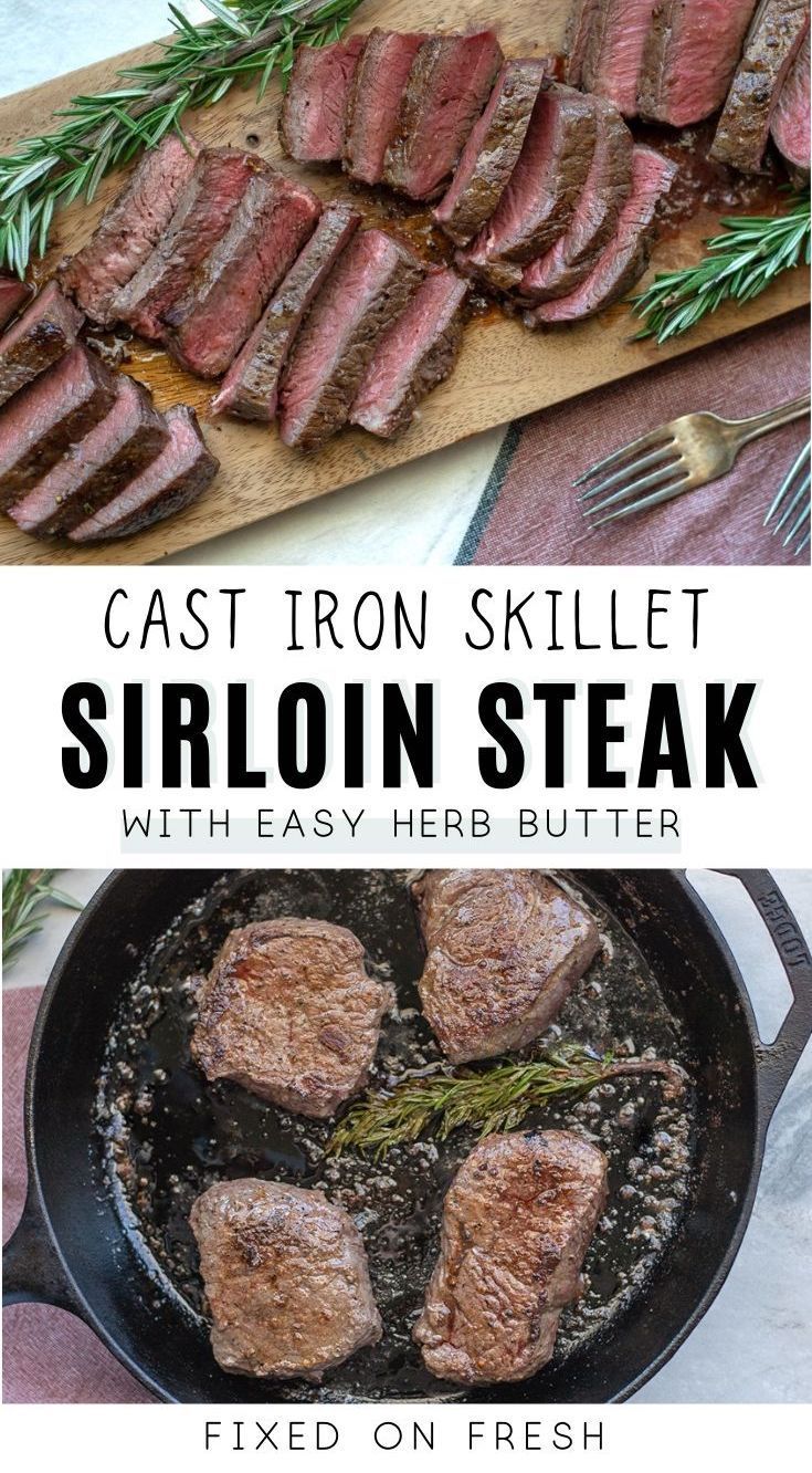 cast iron skillet with steak in it and text overlay that reads cast iron skillet sirloin steak with easy herb butter