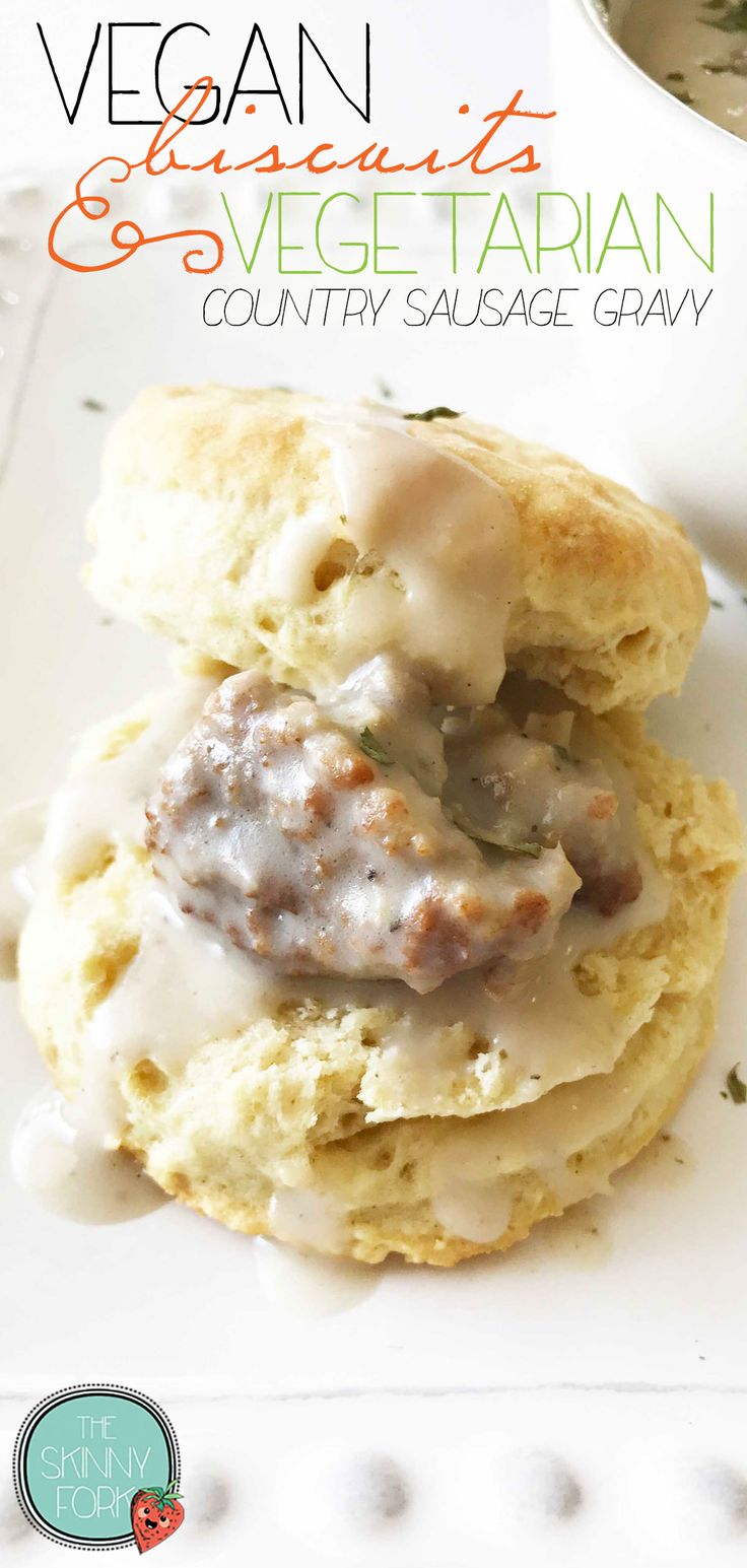 biscuits and gravy are stacked on top of each other with the words vegan scones & vegetataan country sausage gravy