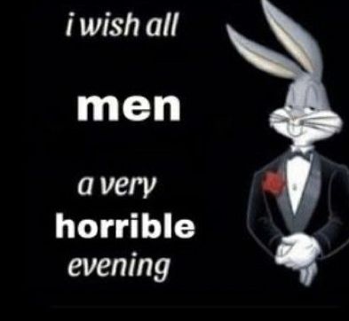 a rabbit dressed in a tuxedo with the words i wish all men a very horrible evening