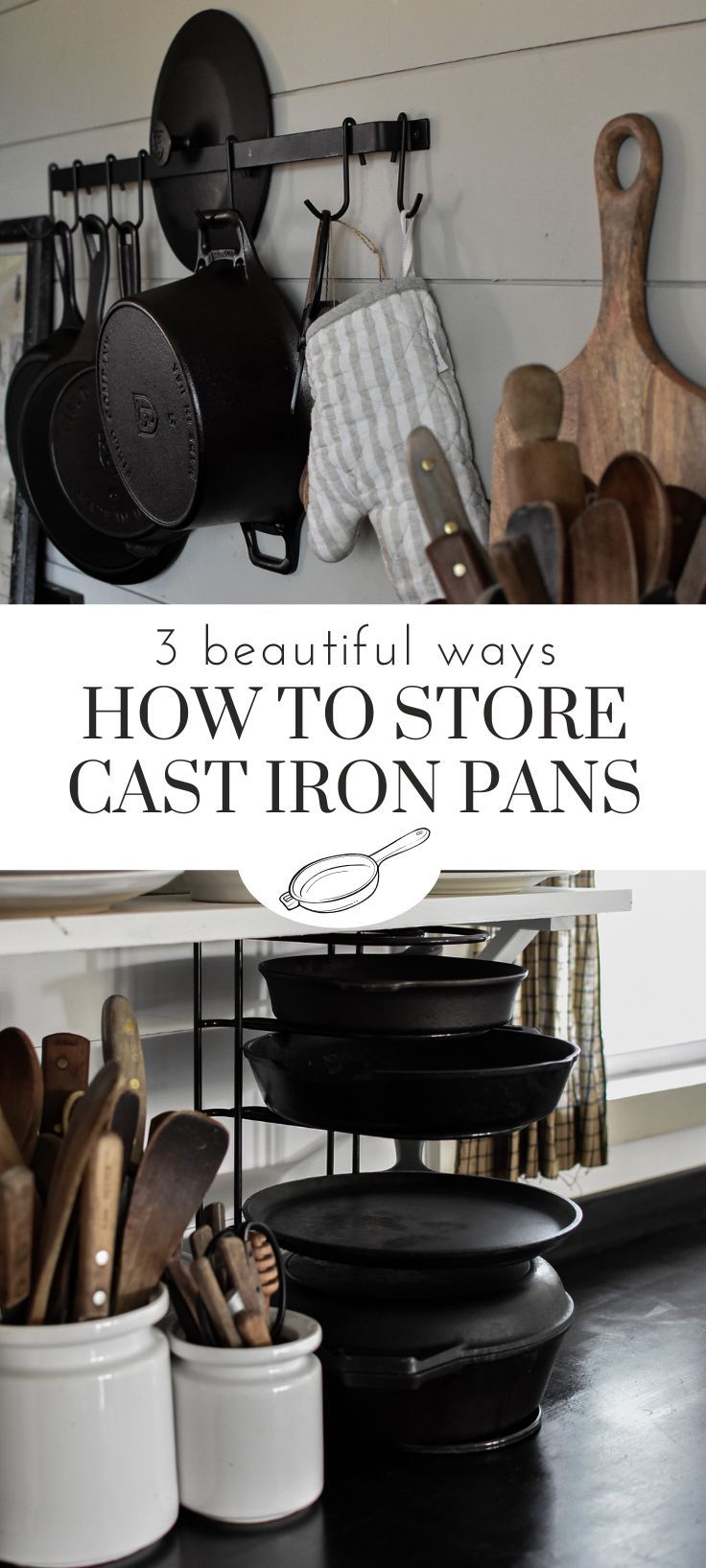 iron pans stacked on top of each other with text overlay reading 3 beautiful ways how to store cast iron pans