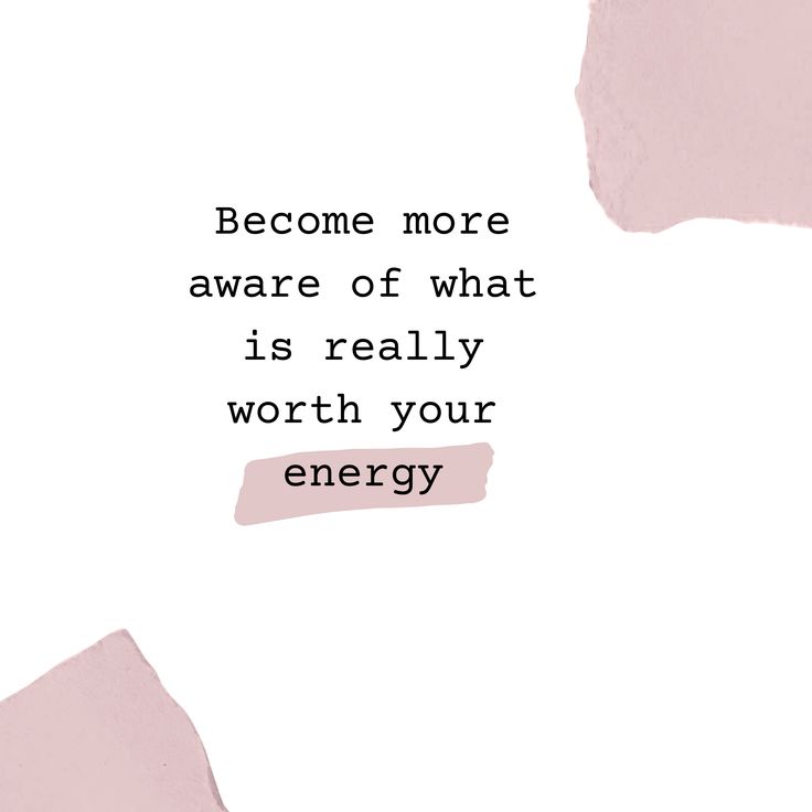 a quote written on pink paper with the words become more aware of what is really worth your energy