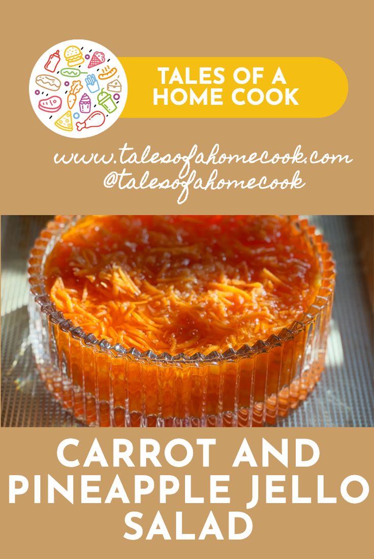 carrot and pineapple jello salad with text overlay that reads tales of a home cook