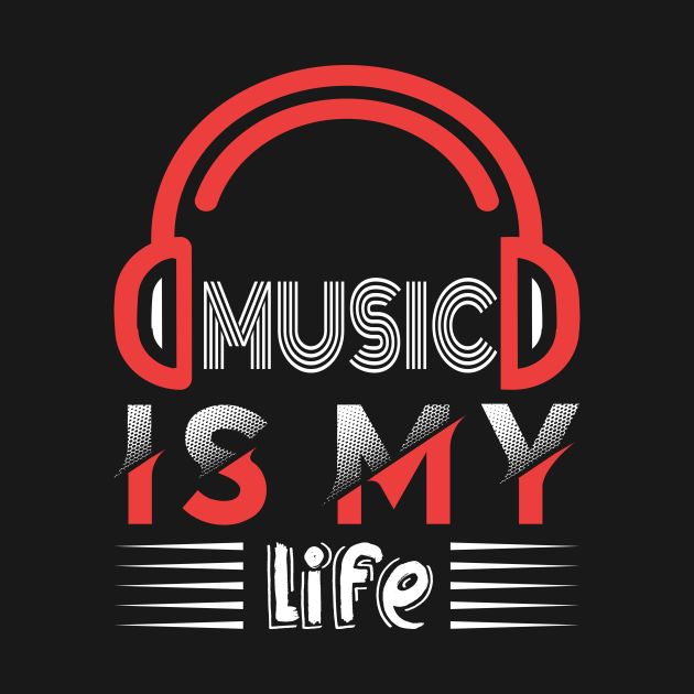 the words music is my life with headphones