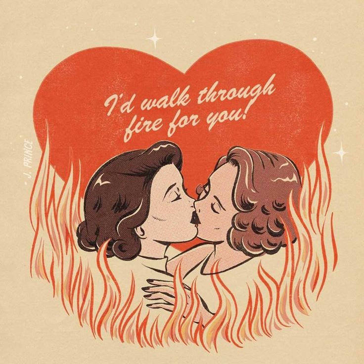 two women kissing in front of a red heart with the words i'd walk through fire for you