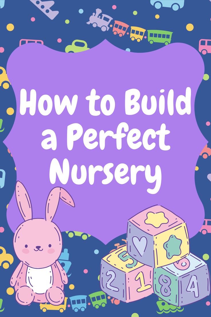 a purple background with the words how to build a perfect nursery and an image of a bunny