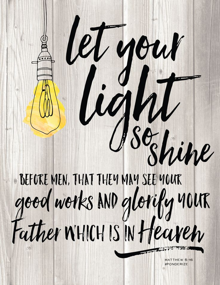 a light bulb with the words let your light shine before men, that them see your good works and glory your father which is in heaven