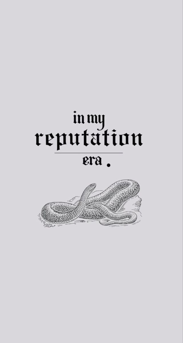 an image of a snake with the words in my reptation era written on it