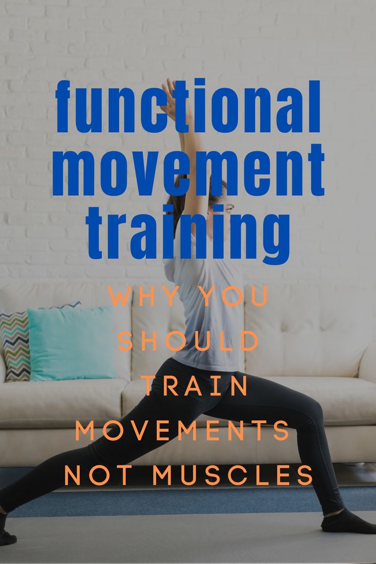 a woman doing yoga with the words functional movement training why you should train movements not muscles