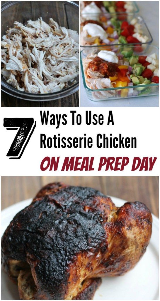 several different pictures with the words 7 ways to use rotissee chicken on meal prep day