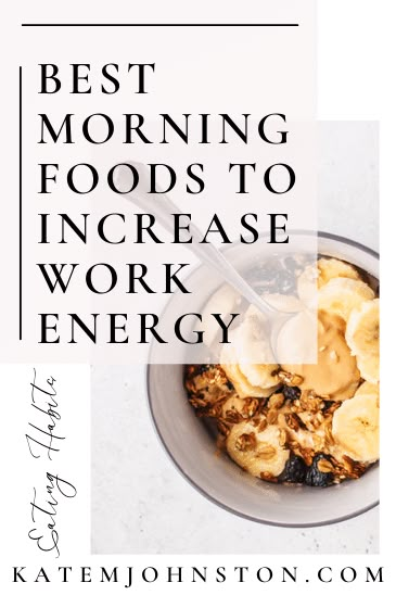 the best morning foods to increase work energy