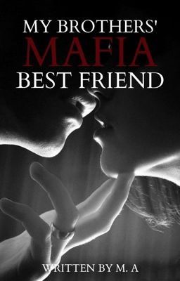 the cover of my brother's mafia best friend by written by m a