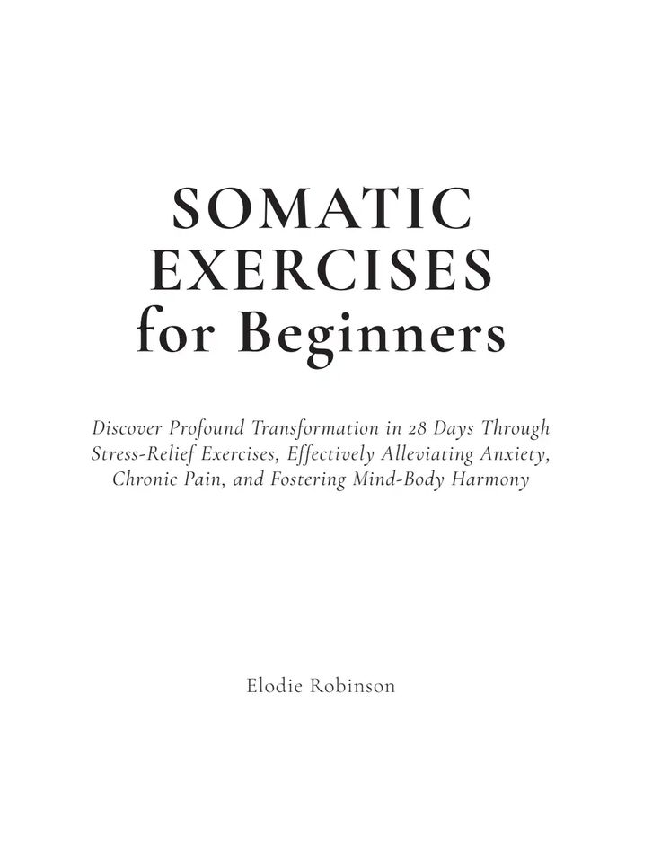 Somatic-Exercises-for-Beginners.pdf Free Somatic Exercise Plan, Somatic Exercise Plan, Free Somatic Workout, 28 Day Somatic Workout Plan, Somatic Yoga For Beginners, Somatic Pilates, Somatic Therapy Exercises, Somatic Workout, Somatic Exercise