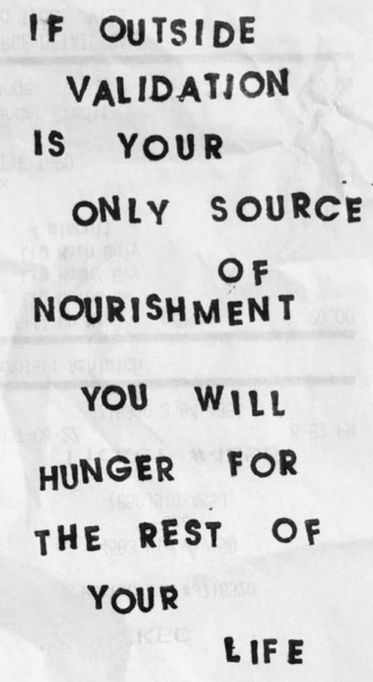 a piece of paper that has some type of text on it with the words, if outside valitation is your only source nourishment of you will