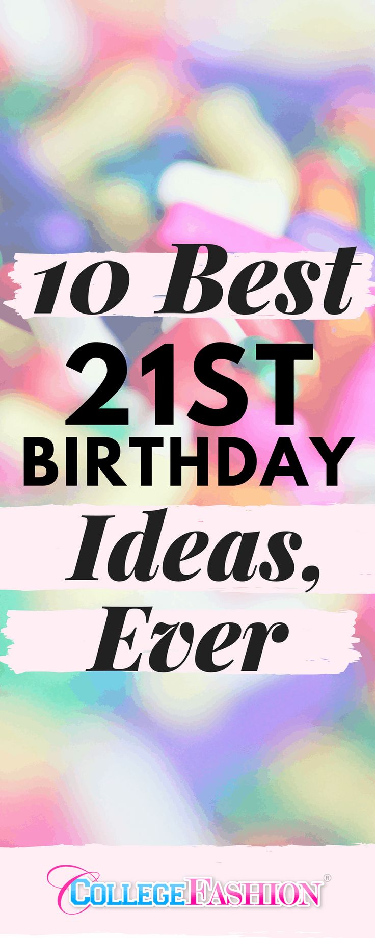 the text reads, 10 best 21st birthday ideas ever