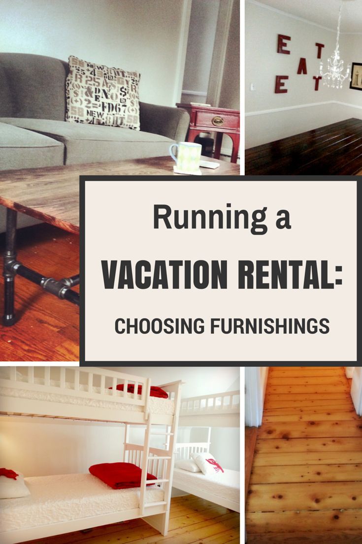 a collage of photos with the words running a vacation rental choosing furnishings