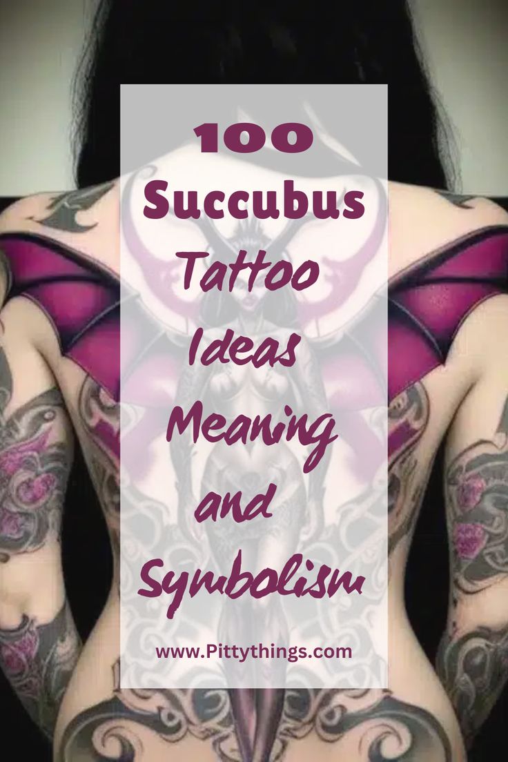 a woman with tattoos on her back and the words 100 succubus tattoo ideas meaning